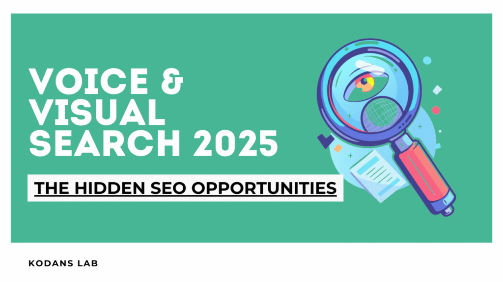 Voice & Visual Search 2025: The Hidden SEO Opportunities