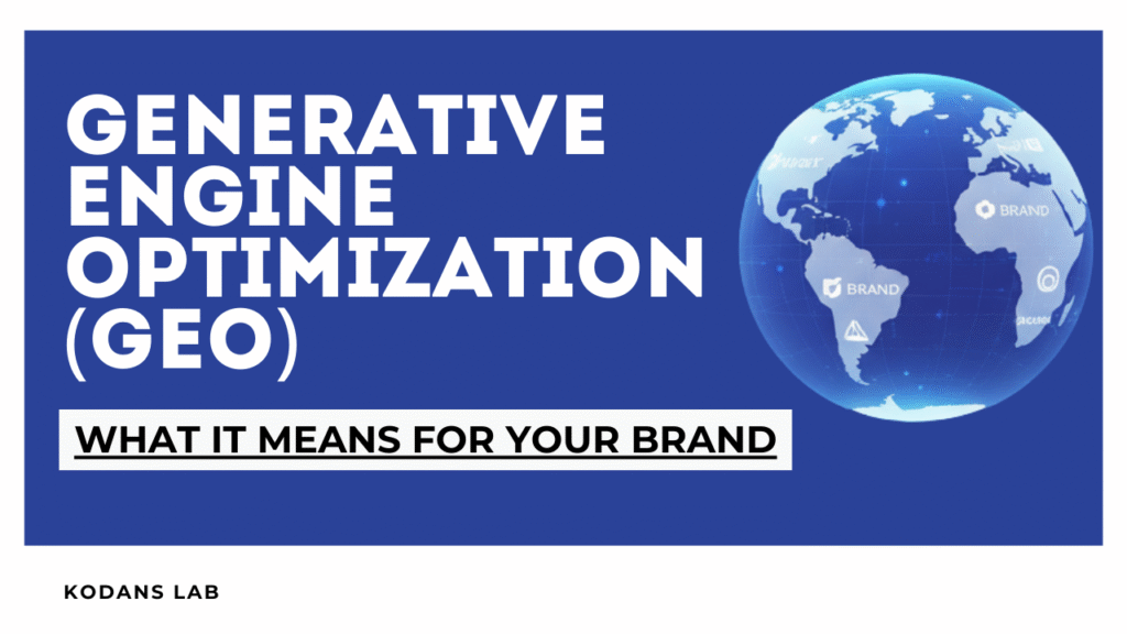 Generative Engine Optimization (GEO): What It Means for Your Brand